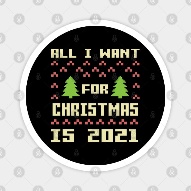 All I Want For Christmas Is 2021 Funny Christmas Quarantine Christmas Magnet by Abderrahmaneelh